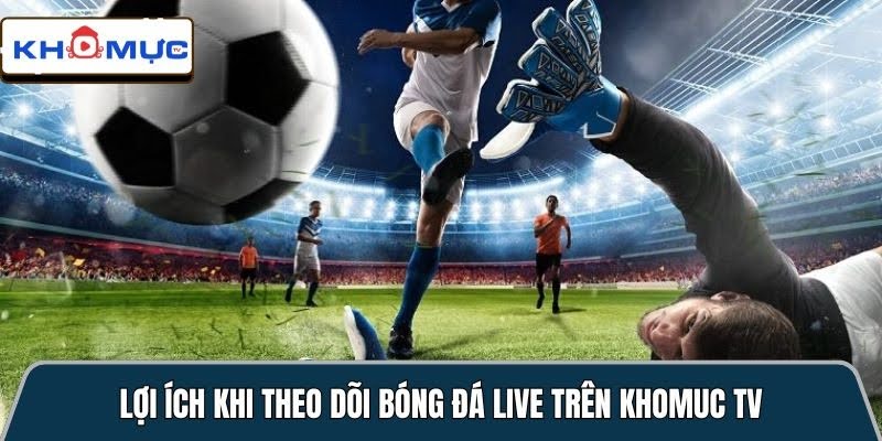 Kho Muc Tv Truc Tiep Tron Ven Wc 2026 Sieu Sac Net Tren Khomuctv.org 3
