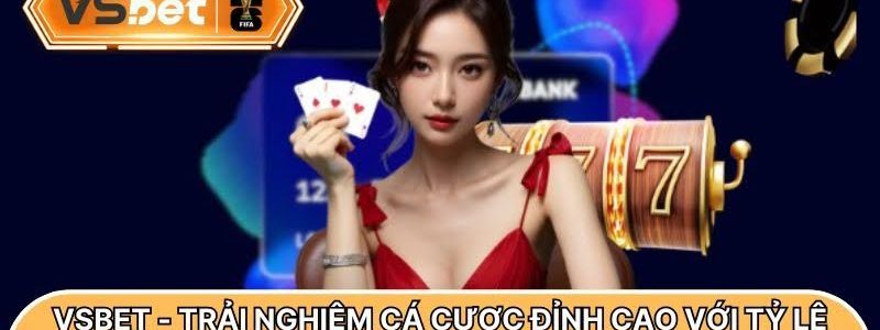 Vsbettt.eu.com – Trải nghiệm cá cược đỉnh cao với tỷ lệ thắng đến 98%