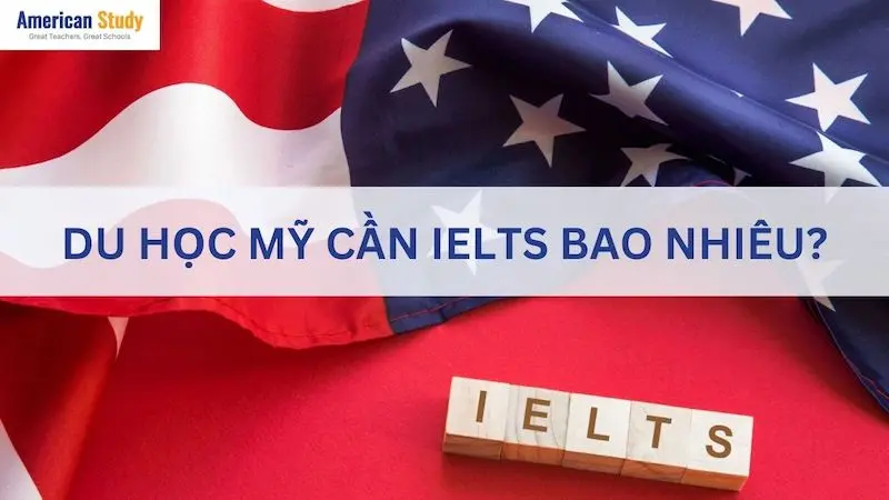 Du học Mỹ cần bao nhiêu IELTS