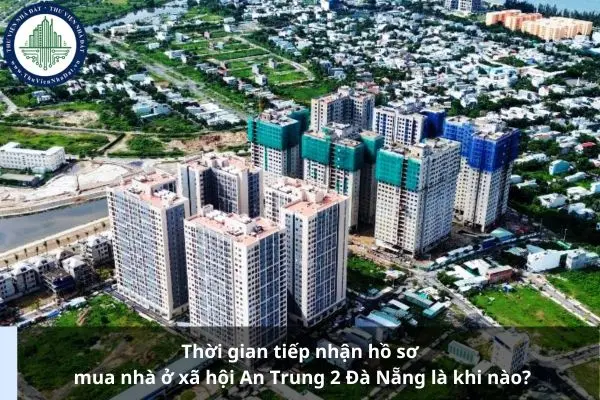 Thời gian tiếp nhận hồ sơ mua nhà ở xã hội An Trung 2 Đà Nẵng