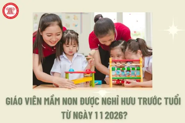 62861v giao vien mam non nghi huu truoc tuoi
