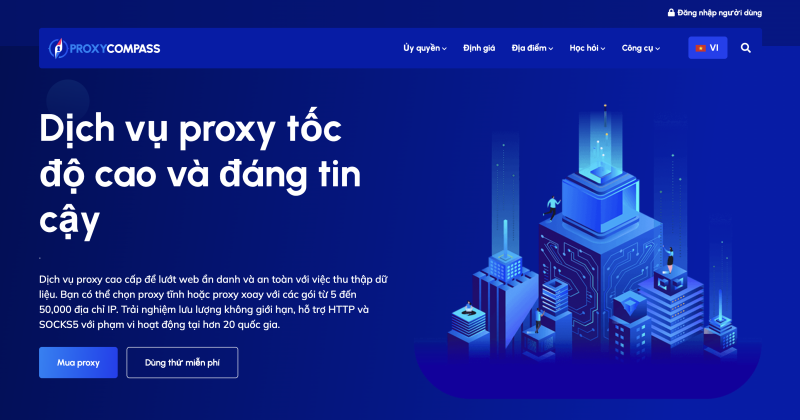 ProxyCompass – Giải Pháp Proxy Toàn Diện Cho Cá Nhân & Doanh Nghiệp