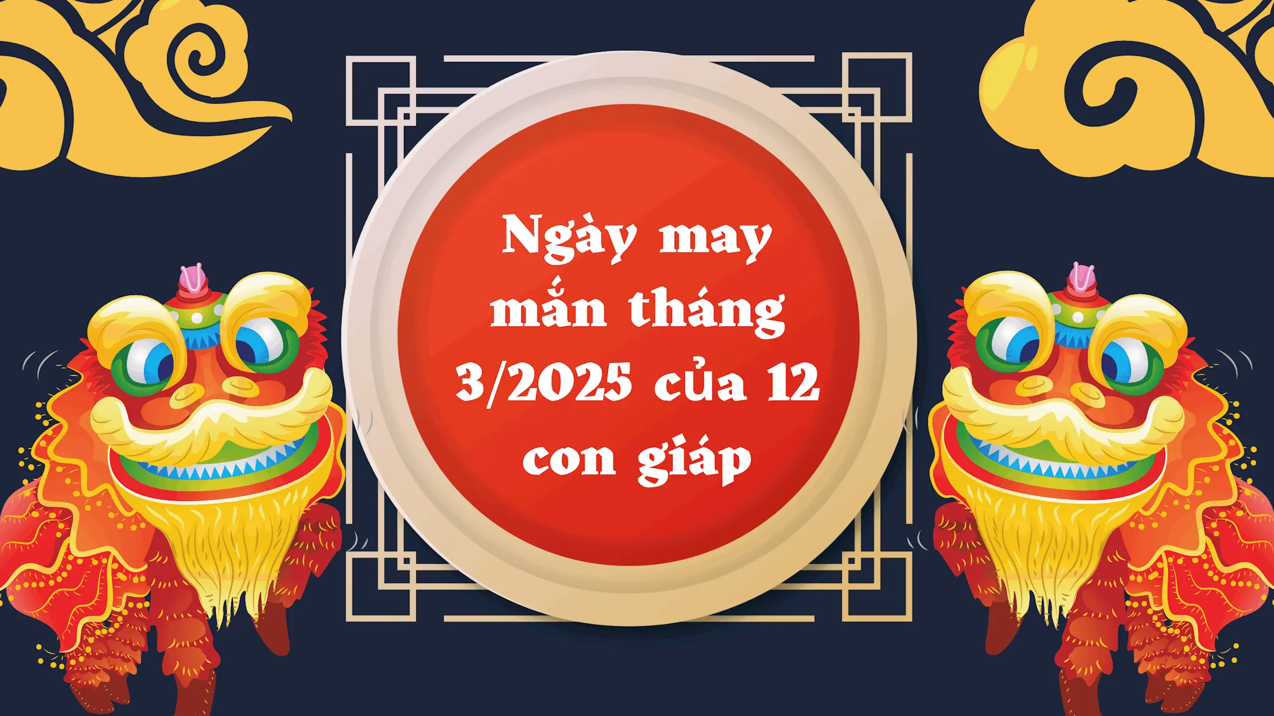 q055hq ngay may man thang 32025 cua 12 con giap