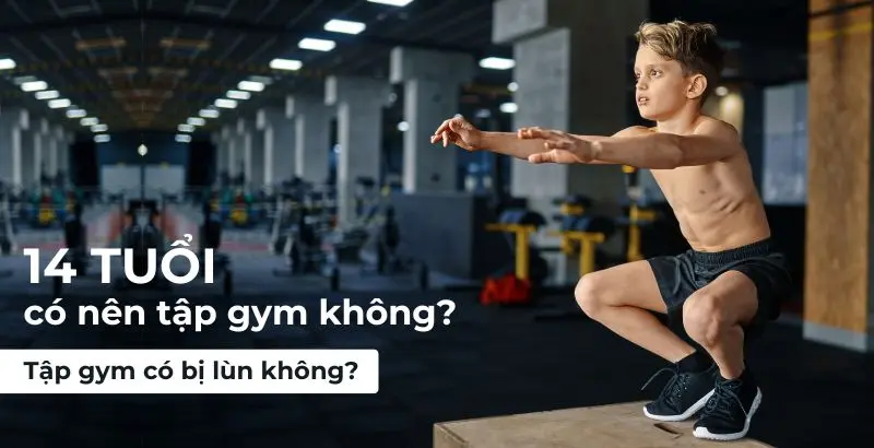xta2mr 14 tuoi co nen tap gym khong tap gym co bi lun khong 1724314330