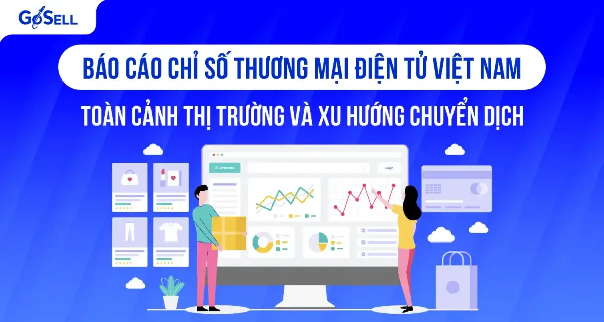 eu6vxv bao cao chi so thuong mai dien tu viet nam 2025 toan canh thi truong va xu huong chuyen dich 01 1200x640 1
