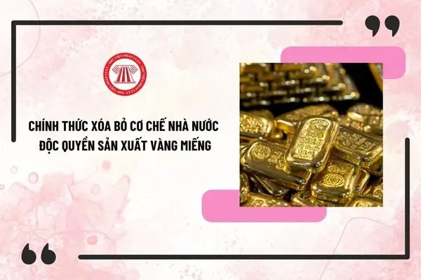 8crwj2 chinh thuc xoa bo co che nha nuoc doc quyen san xuat vang mieng
