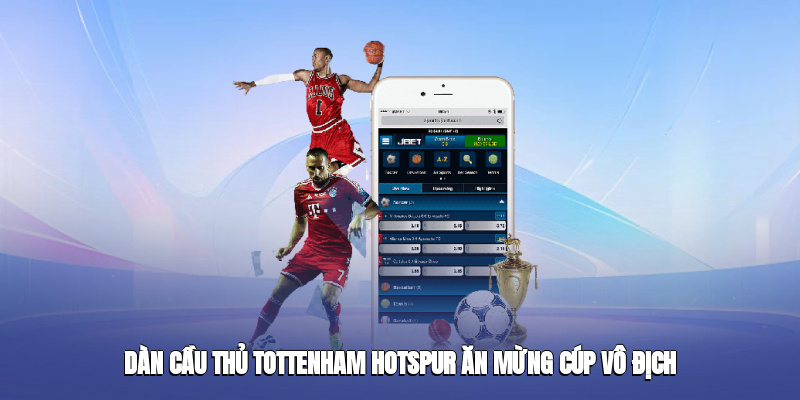 dan cau thu tottenham hotspur an mung cup vo dich