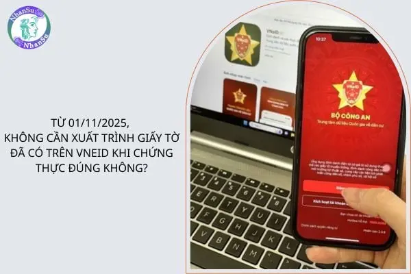 31taq9 Tu 01 11 2025 khong can xuat trinh giay to da co tren VNeID khi chung thuc dung khong