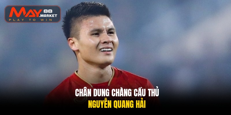 chan dung chang cau thu nguyen quang hai nguon ban ca may88