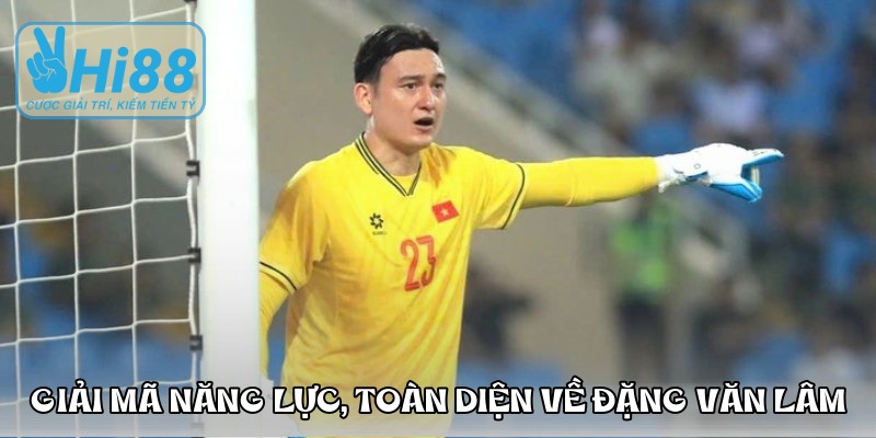 giai ma nang luc toan dien ve dang van lam nguon hi88 casino