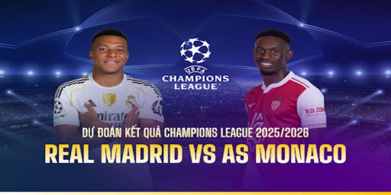 nhan dinh real madrid vs as monaco