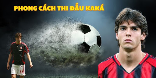 phong cach thi dau cua ricardo kaka