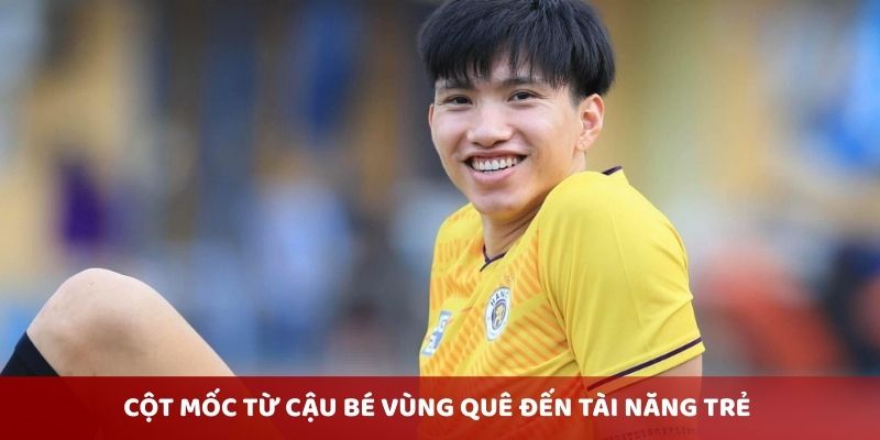 Cột mốc từ cậu bé vùng quê đến tài năng trẻ