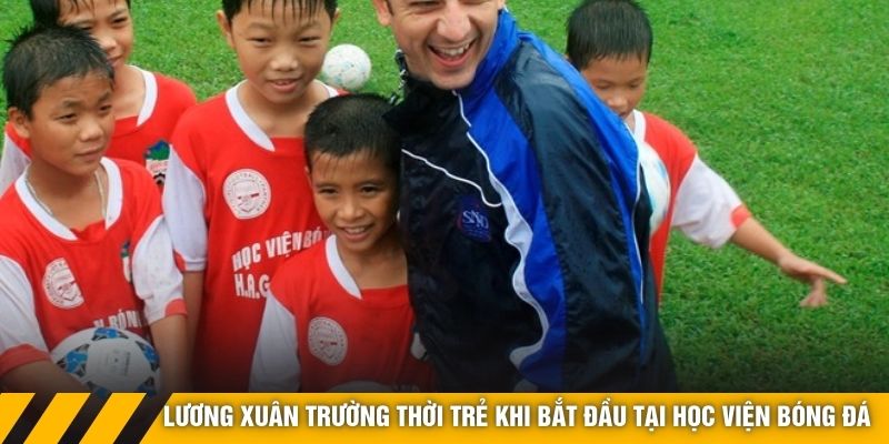 Lương Xuân Trường thời trẻ khi bắt đầu tại học viện bóng đá 