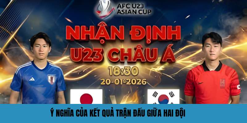 Ý nghĩa của kết quả trận đấu giữa hai đội