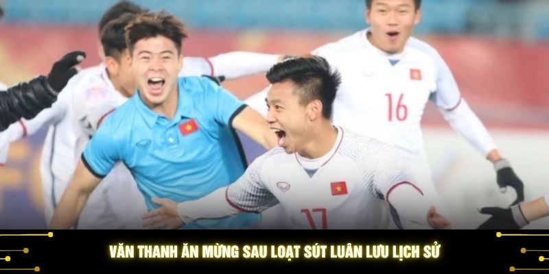 Văn Thanh ăn mừng sau loạt sút luân lưu lịch sử