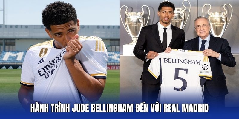 Hành trình Jude Bellingham đến với Real Madrid