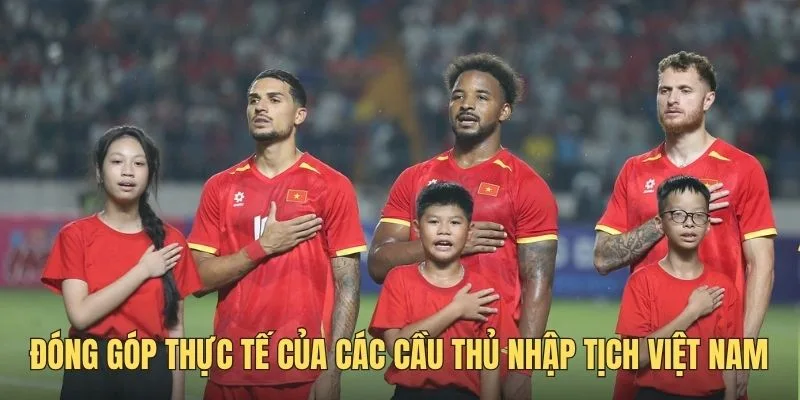 Những đóng góp thực tế của các cầu thủ nhập tịch Việt Nam