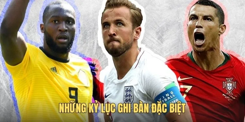 Tổng hợp những cột mốc săn bàn tại World Cup