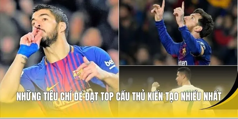 Những tiêu chí để đạt top cầu thủ kiến tạo nhiều nhất